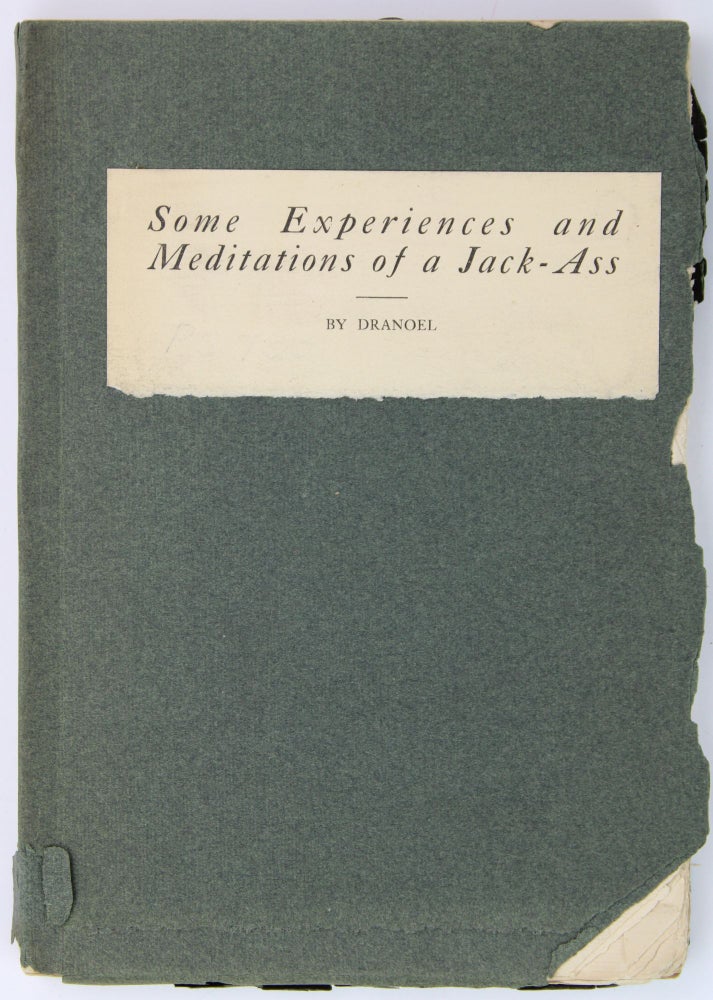 Item #2180 Some Experiences and Meditations of a Jack-Ass by Dranoel. Josiah Sloan Leonard.