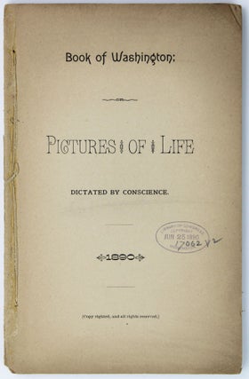 Item #2188 Book of Washington; Pictures of Life Dictated by Conscience. Elijah Joseph Berryman
