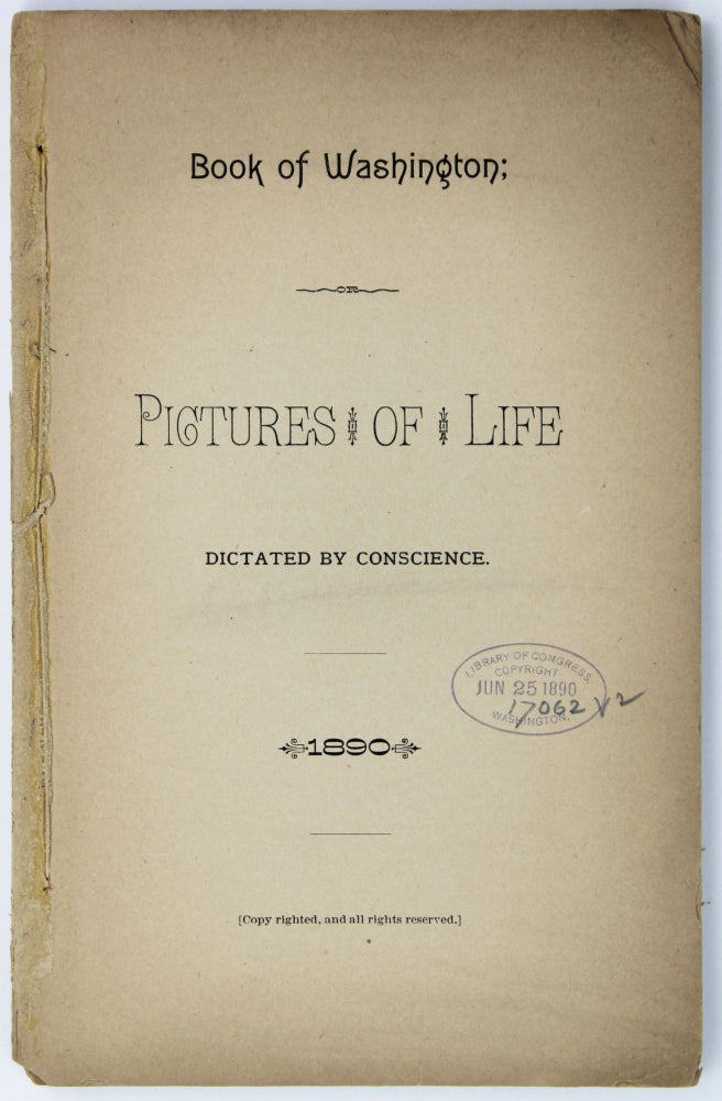 Item #2188 Book of Washington; Pictures of Life Dictated by Conscience. Elijah Joseph Berryman.