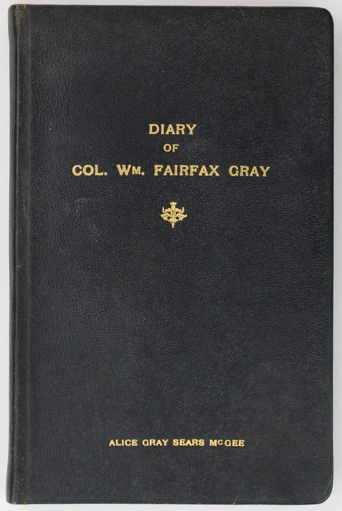 Item #2421 From Virginia to Texas, 1835. Diary of Col. Wm. F. Gray Giving Details of His Journey to Texas and Return in 1835-36 and Second Journey to Texas in 1837 with Preface by A.C. Gray. Printed for the Information of His Descendants. William Fairfax Gray.