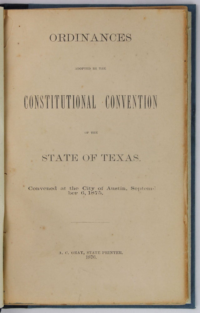 Item #2442 [Sammelband of Four Publications Relating to the Texas State Constitution of 1876]. Texas.
