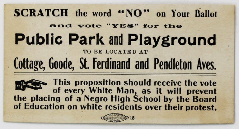 Item #2457 Scratch the Word "No" on Your Ballot and Vote "Yes" for the Public Park and Playground to Be Located at Cottage, Goode, St. Ferdinand and Pendleton Aves.... [caption title]. African Americana.