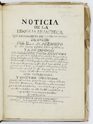Item #2500 [Noticia de la Lengua Huasteca...con Catechismo, y Doctrina Christiana para Su...