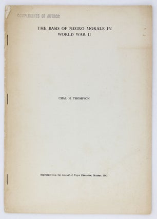 Item #2571 The Basis of Negro Morale in World War II [cover title]. Charles H. Thompson