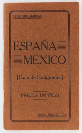 Item #2584 España Mexico (Guia de Emigrantes). Desiderio Marcos