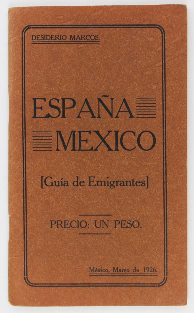 Item #2584 España Mexico (Guia de Emigrantes). Desiderio Marcos.