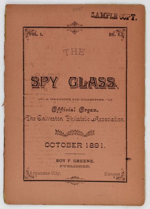 Item #2597 The Spy Glass. A Magazine for Collectors. Official Organ, the Galveston Philatelic...