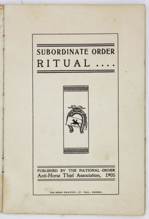 Item #2609 Subordinate Order Ritual. Published by the National Order Anti-Horse Thief...