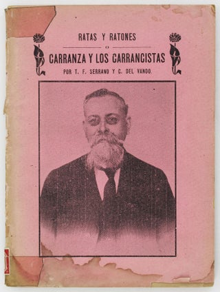 Item #2699 Ratas y Ratones o Carranza y los Carrancistas. T. F. Serrano, C. Del Vando