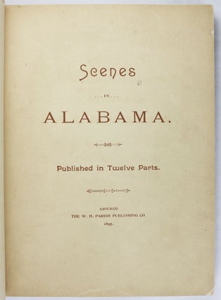 Item #2739 Scenes in Alabama. Published in Twelve Parts. Alabama Photographica, Thomas Harvey Clark