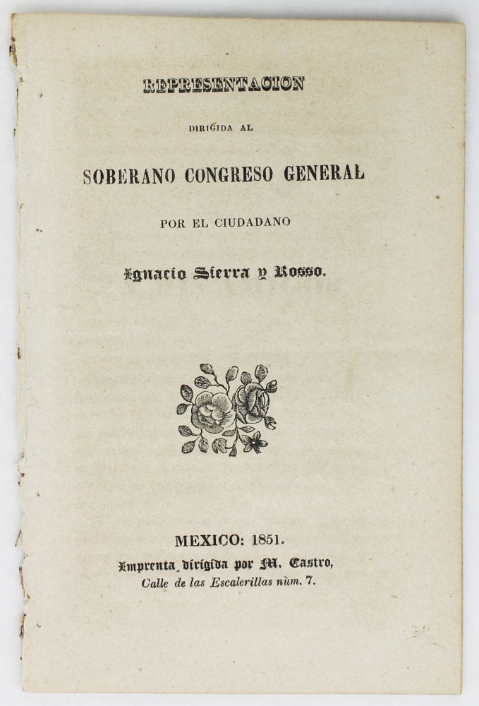 Item #2748 Representacion Dirigida al Soberano Congreso General por el Ciudadano. Ignacio Sierra y. Rosso.