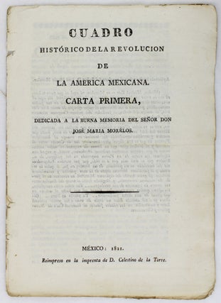 Item #2751 Cuadro Historico de la Revolucion de la America Mexicana. Carta Primera. Carlos Maria...