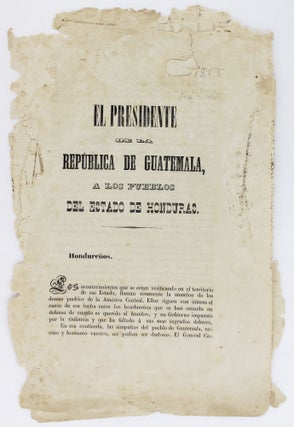 Item #2763 El Presidente de la Republica de Guatemala, a los Pueblos del Estado de Honduras....