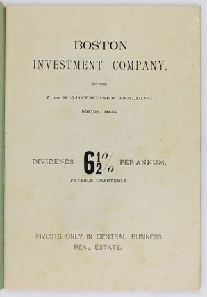 Boston Investment Company, Offices: 7 to 11 Advertiser Building Boston, Mass. Dividends 6 1/2% Per Annum, Payable Quarterly