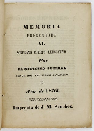 Item #2834 Memoria Presentada al Soberano Cuerpo Lejislativo. Francisco Alvarado