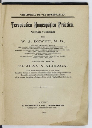 Item #2847 Terapeutica Homeopatica Practica. Arreglada y Compliada. W. A. Dewey