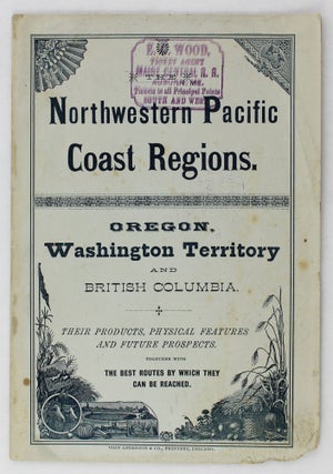 Item #2851 The Northwestern Pacific Coast Regions. Oregon. Washington Territory and British...