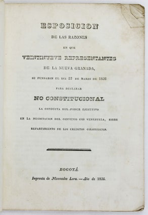 Item #2948 Esposicion de las Razones en Que Veintinueve Representantes de la Nueva Granada, Se...