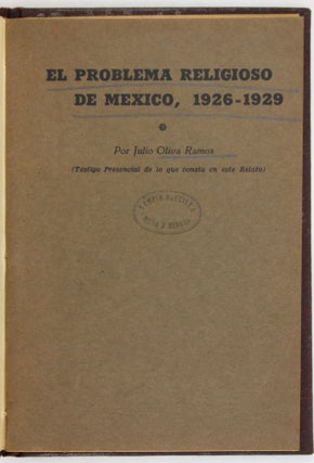 Item #3019 El Problema Religioso de Mexico Durante los Años de 1926 a 1929 [caption title]....