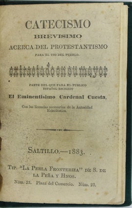 Item #3020 Catecismo Brevisimo Acerca del Protestantismo para el Uso del Pueblo. Mexico,...