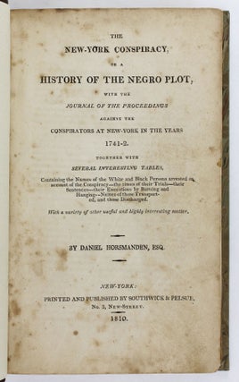Item #3077 The New-York Conspiracy, or a History of the Negro Plot, With the Journal of the...