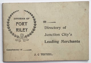 Item #308 Souvenir of Fort Riley and Directory of Junction City's Leading Merchants. Kansas