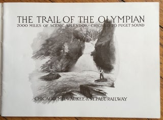 The Trail of the Olympian. 2000 Miles of Scenic Splendor - Chicago to Puget Sound