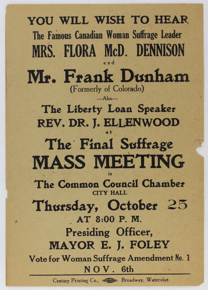 Item #3183 You Will Wish to Hear the Famous Canadian Woman Suffrage Leader Mrs. Flora McD. Dennison...at the Final Suffrage Mass Meeting in the Common Council Chamber City Hall... [caption title]. New York State Woman Suffrage Party.