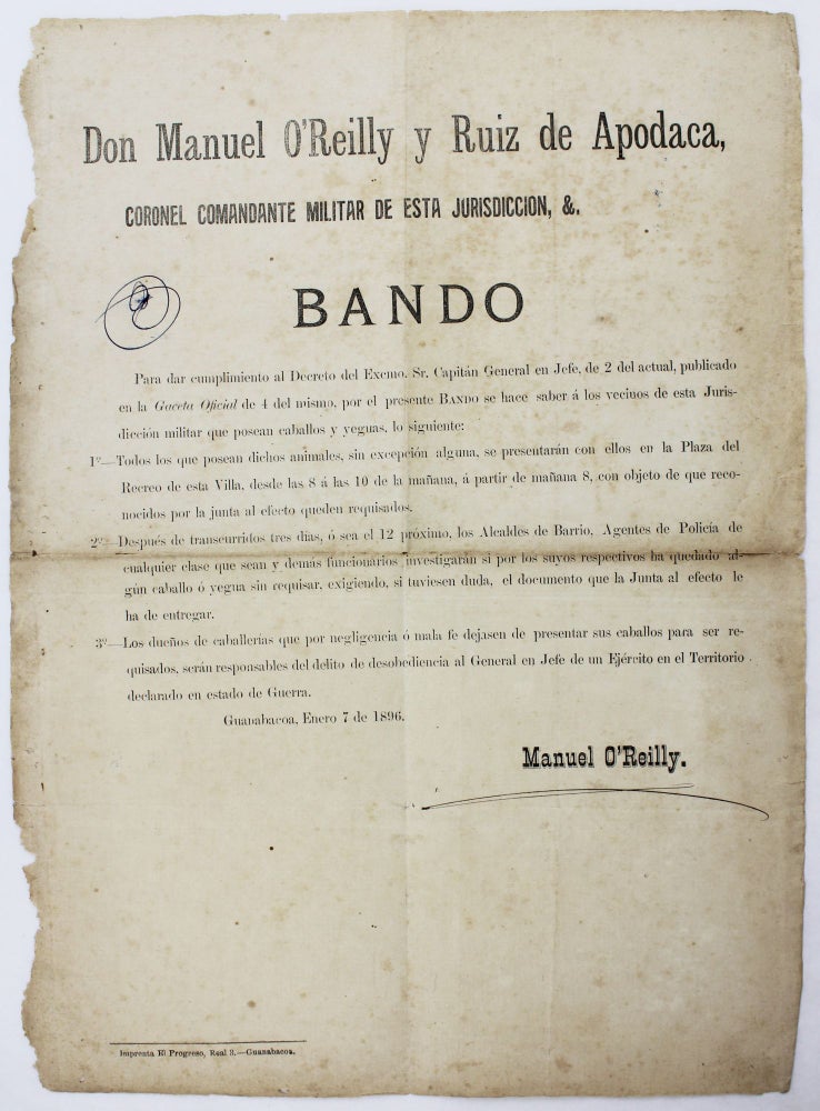 Item #3188 Don Manuel O'Reilly y Ruiz de Apodaca, Coronel Comandante Militar de Esta Jurisdiccion, &. Bando [caption title]. Cuba.