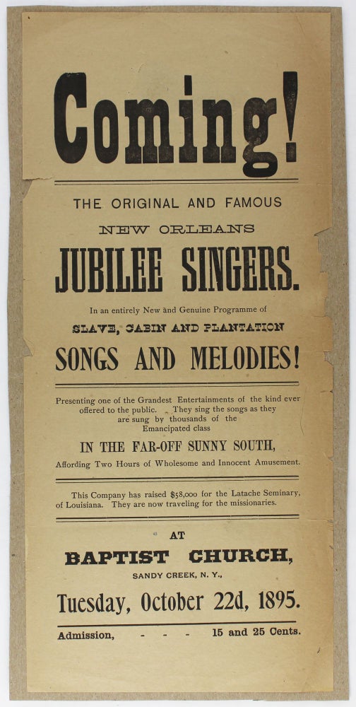 Item #3242 Coming! The Original and Famous New Orleans Jubilee Singers. In an Entirely New and Genuine Programme of Slave, Cabin and Plantation Songs and Melodies! [caption title]. African Americana, Louisiana.