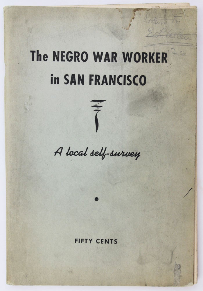 Item #3251 The Negro War Worker in San Francisco. A Local Self-Survey. African Americana, California.