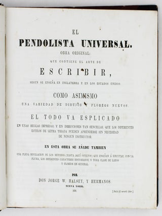 El Pendolista Universal. Obra Original: Que Contiene el Arte de Excribir, Segun Se Enseña en Inglaterra y en los Estados Unidos...