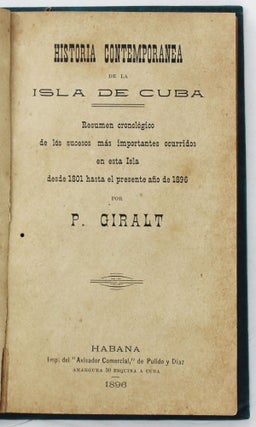 Item #3315 Historia Contemporanea de la Isla de Cuba. Resumen Cronologico de los Sucesos Mas...