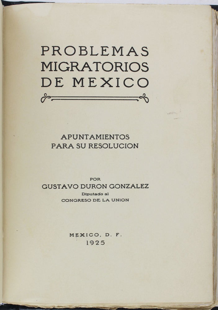 Item #3593 Problemas Migratorios de Mexico. Apuntamientos para Su Resolucion. Gustavo Duron Gonzalez.