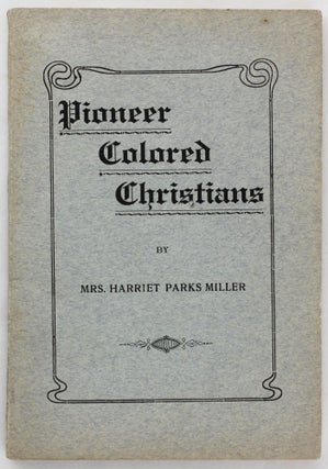 Item #3634 Pioneer Colored Christians. Harriet Parks Miller