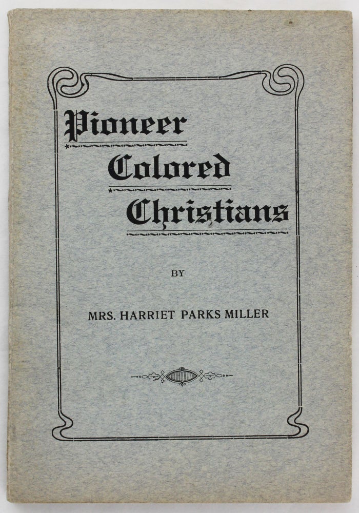 Item #3634 Pioneer Colored Christians. Harriet Parks Miller.