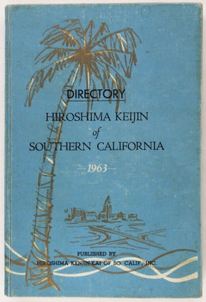 Item #3679 Directory. Hiroshima Keijin of Southern California 1963 [cover title]. Directories,...