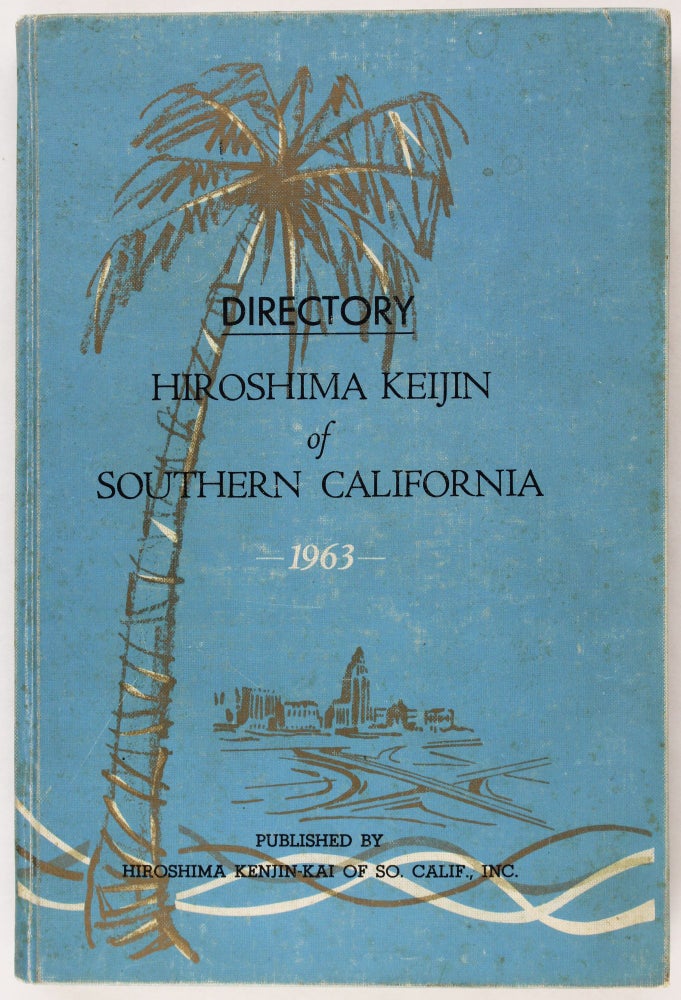 Item #3679 Directory. Hiroshima Keijin of Southern California 1963 [cover title]. Directories, Japanese Americana.