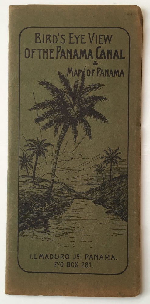 Item #369 Bird's Eye View of the Panama Canal & Map of Panama [cover title]. Panama.