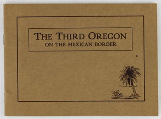 Item #3738 The Third Oregon Infantry on the Mexican Border Mobilized Under the President's Call...