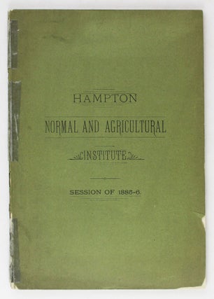 Item #3856 The Hampton Normal and Agricultural Institute. Session of 1885-1886. African...