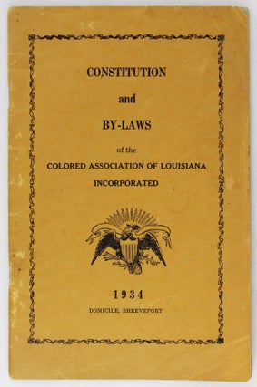 Item #3871 Constitution and By-laws of the Colored Association of Louisiana Incorporated. African...