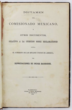 Item #3947 Dictamen del Comisionado Mexicano, y Otros Documentos, Relativo a la Cuestion Sobre...