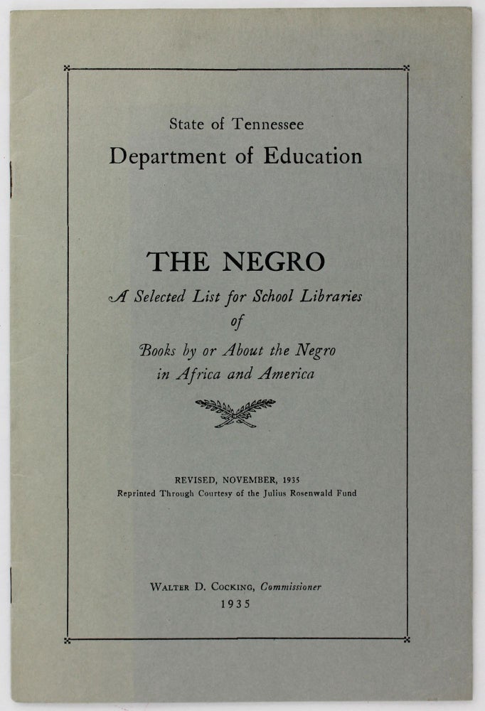 Item #4044 The Negro: A Selected List for School Libraries of Books by or About the Negro in Africa and America. African Americana, State of Tennessee Department of Education.