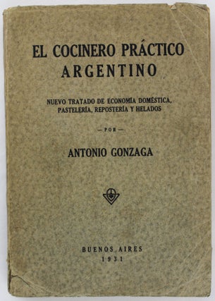 Item #4054 El Cocinero Practico Argentino. Nuevo Tratado de Economia Domestica, Pasteleria,...