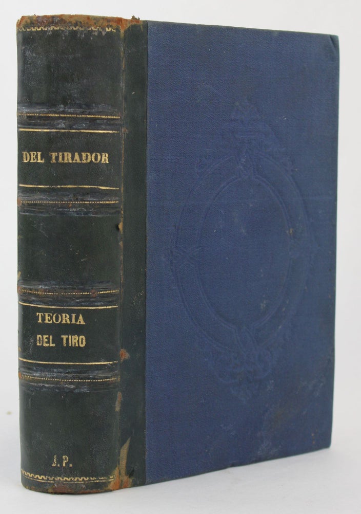 Item #4082 Practica del Tirador, o sea, Tratado Elemental Sobre la Teoria del Tiro. Rafael Benavides.
