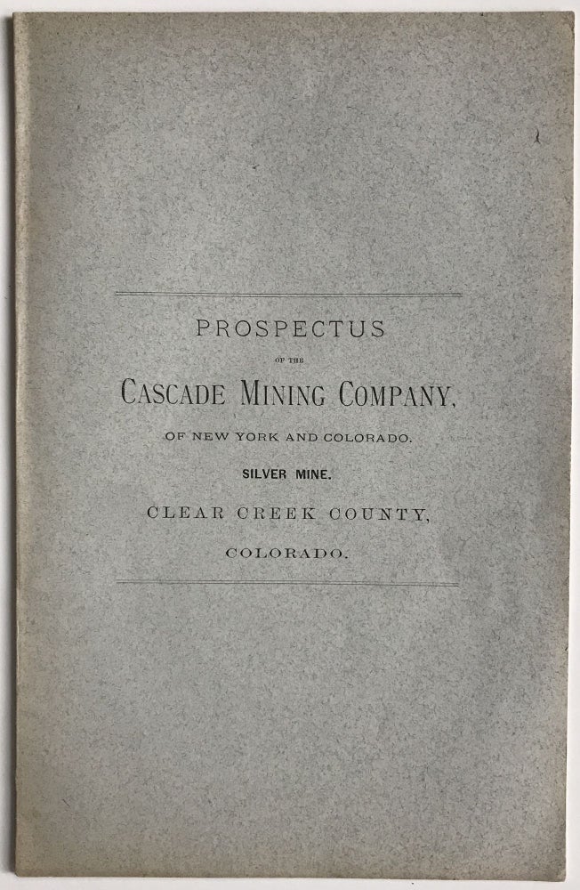 Item #413 Prospectus, Board of Trustees, Officers, and By-laws of the Cascade Mining Company. Colorado.