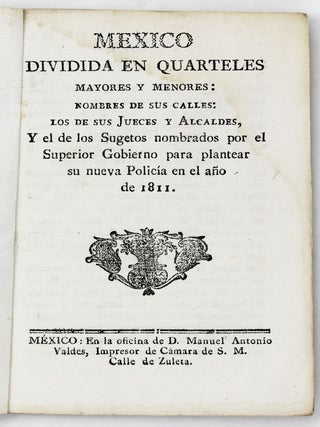 Item #4189 Mexico Dividida en Quarteles Mayores y Menores: Nombres de Sus Calles: los de Sus...