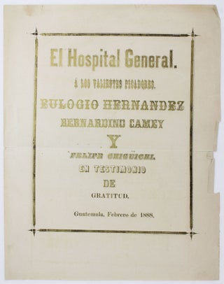 Item #4196 El Hospital General. A los Valientes Picadores, Eulogio Hernandez, Bernardo Camey y...