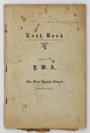 Item #4318 Cook Book Compiled by the Y.W.A. of the First Baptist Church Comanche, Texas [wrapper...